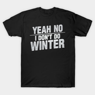 I Don't Do Winter T-Shirt